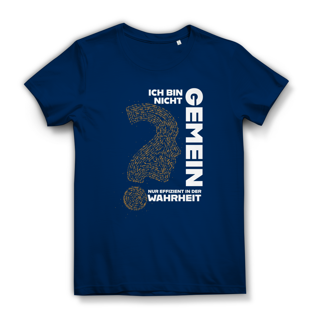 Damen Premium Bio T-Shirt Ich bin nicht gemein. Nur effizient in der Wahrheit