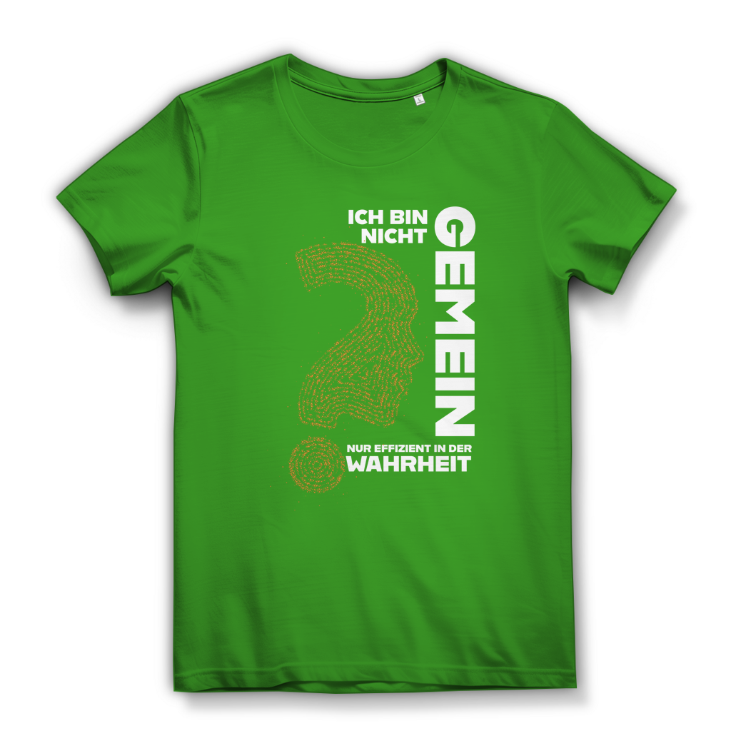 Damen Premium Bio T-Shirt Ich bin nicht gemein. Nur effizient in der Wahrheit