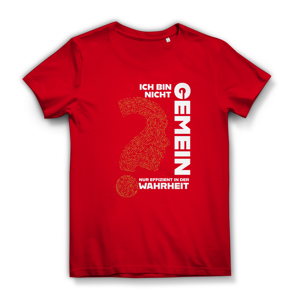 Damen Premium Bio T-Shirt Ich bin nicht gemein. Nur effizient in der Wahrheit