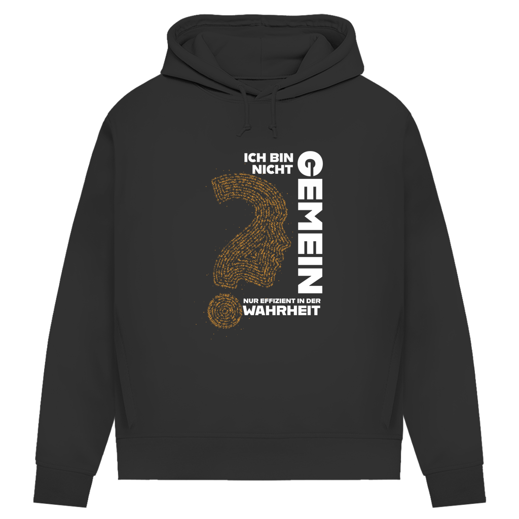 Damen Premium Bio Hoodie Ich bin nicht gemein. Nur effizient in der Wahrheit