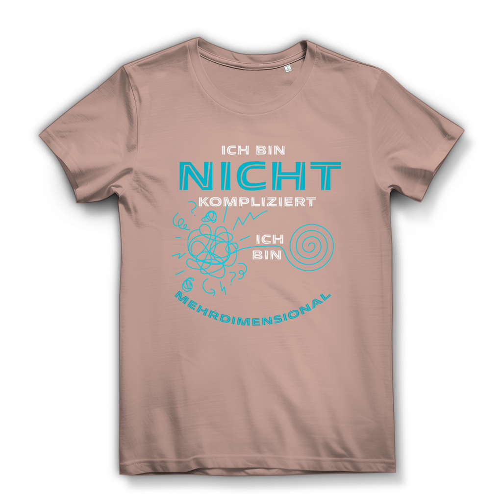 Damen Premium Bio T-Shirt Ich bin nicht kompliziert. Ich bin mehrdimensional