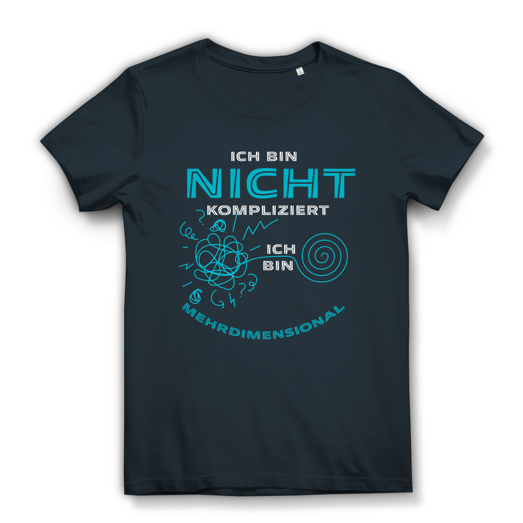 Damen Premium Bio T-Shirt Ich bin nicht kompliziert. Ich bin mehrdimensional