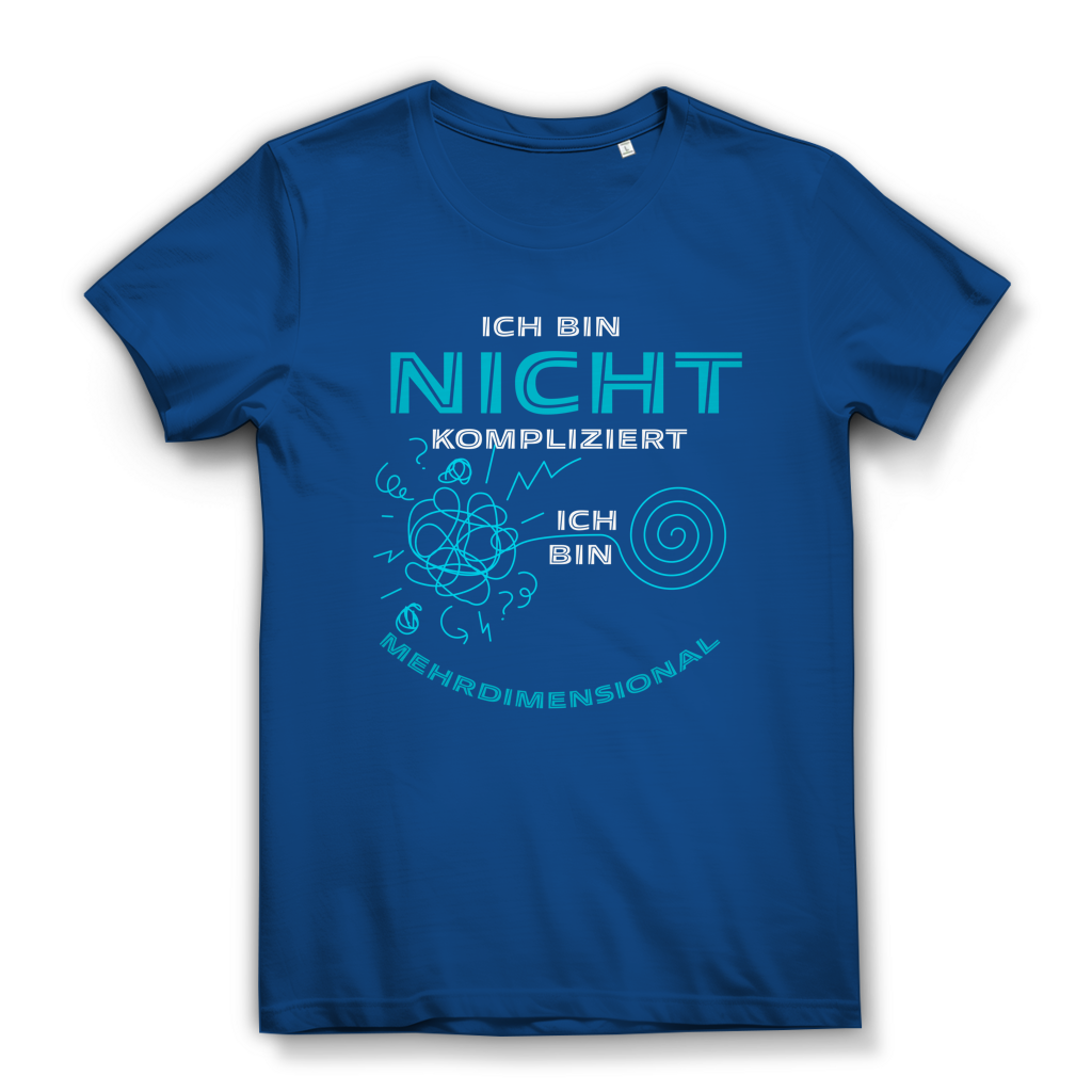 Damen Premium Bio T-Shirt Ich bin nicht kompliziert. Ich bin mehrdimensional