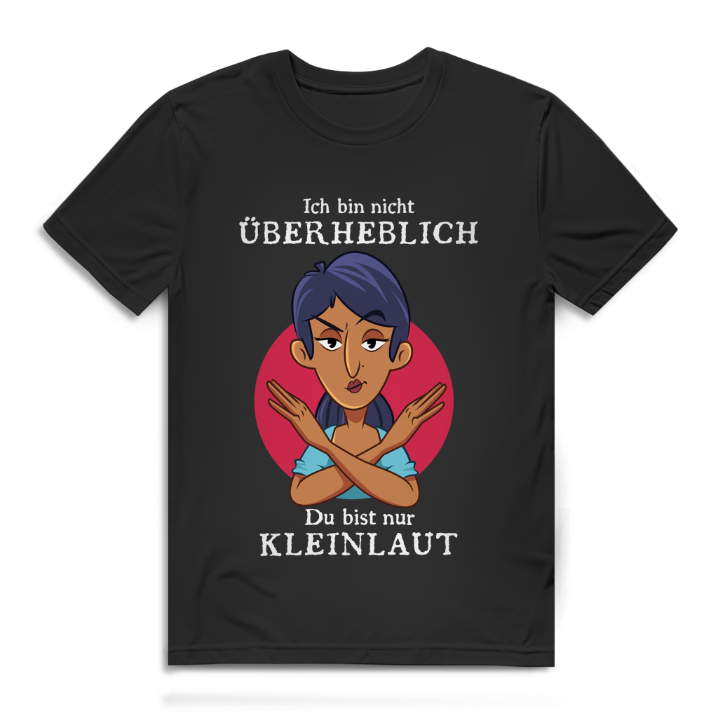 Herren Premium Bio T-Shirt Ich bin nicht überheblich. Du bist nur kleinlaut