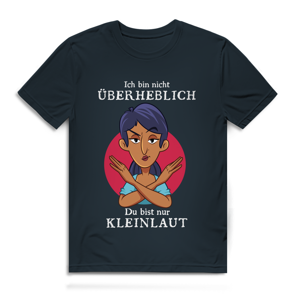 Herren Premium Bio T-Shirt Ich bin nicht überheblich. Du bist nur kleinlaut