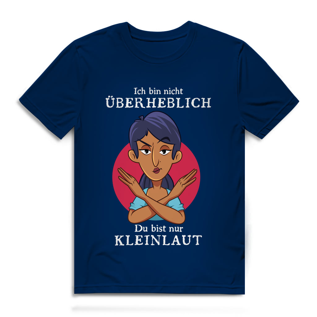 Herren Premium Bio T-Shirt Ich bin nicht überheblich. Du bist nur kleinlaut