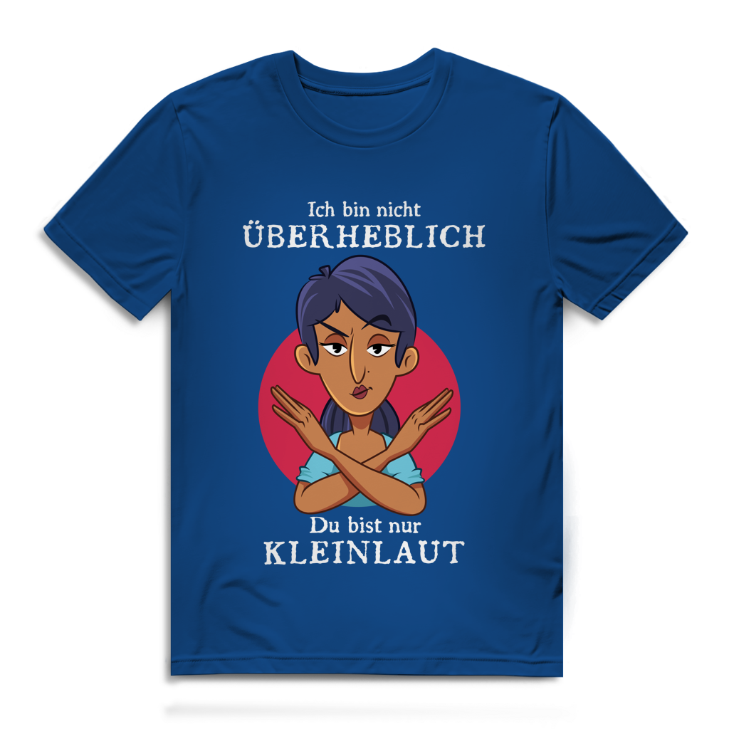 Herren Premium Bio T-Shirt Ich bin nicht überheblich. Du bist nur kleinlaut