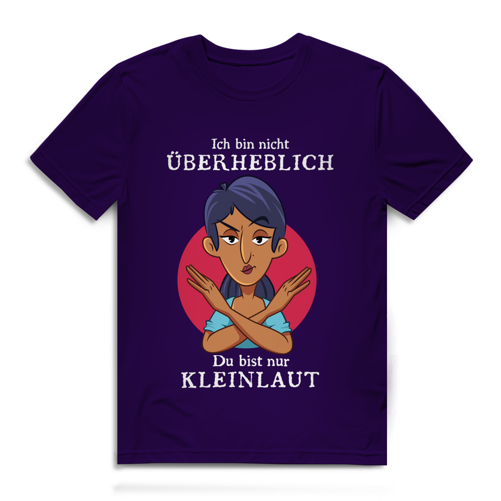 Herren Premium Bio T-Shirt Ich bin nicht überheblich. Du bist nur kleinlaut