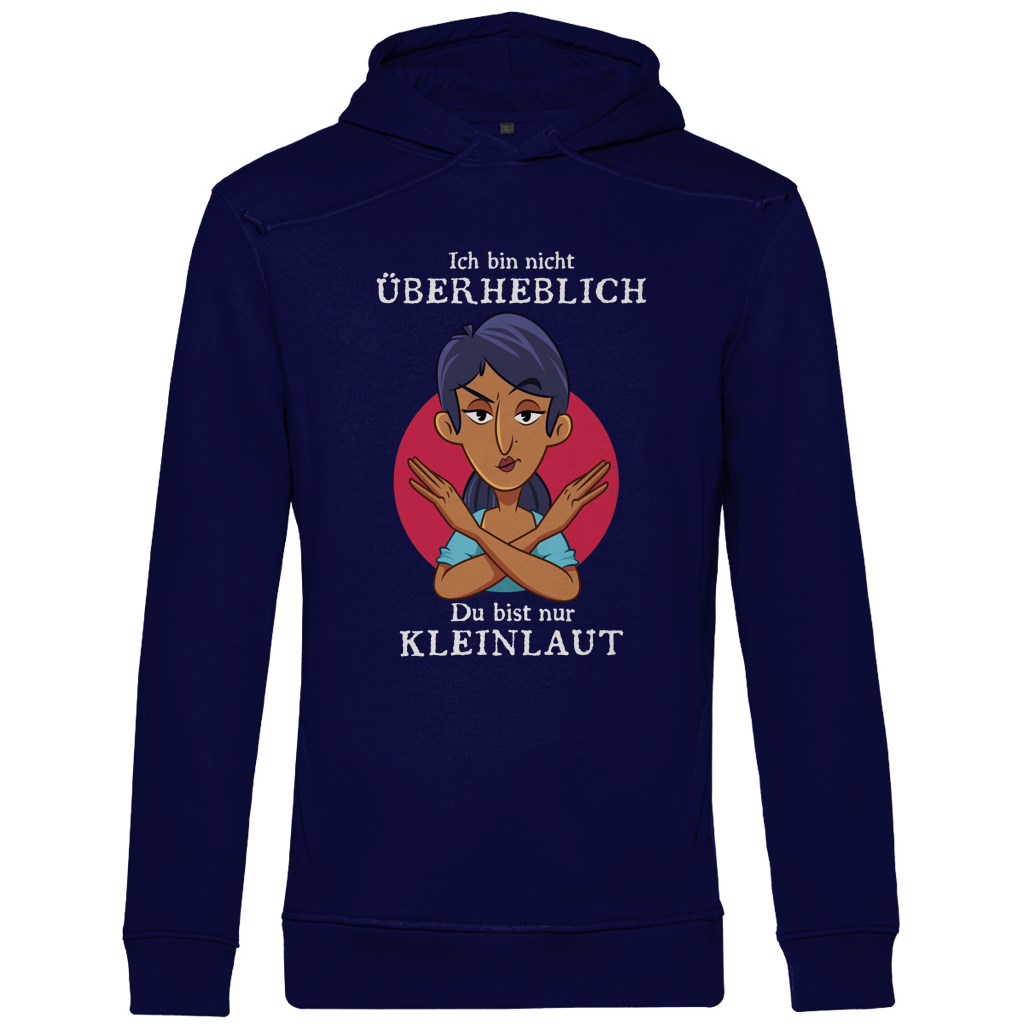Herren Premium Bio Hoodie Ich bin nicht überheblich. Du bist nur kleinlaut