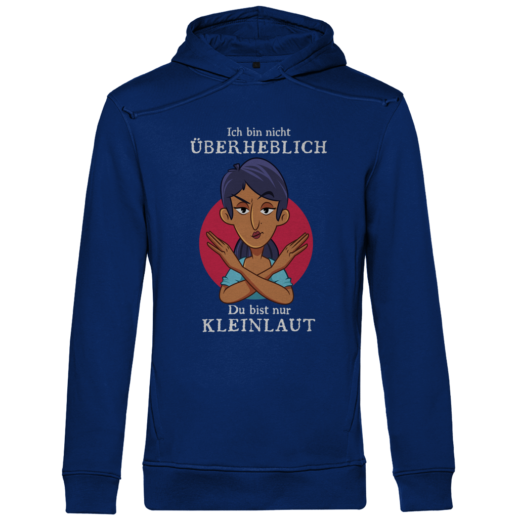 Herren Premium Bio Hoodie Ich bin nicht überheblich. Du bist nur kleinlaut