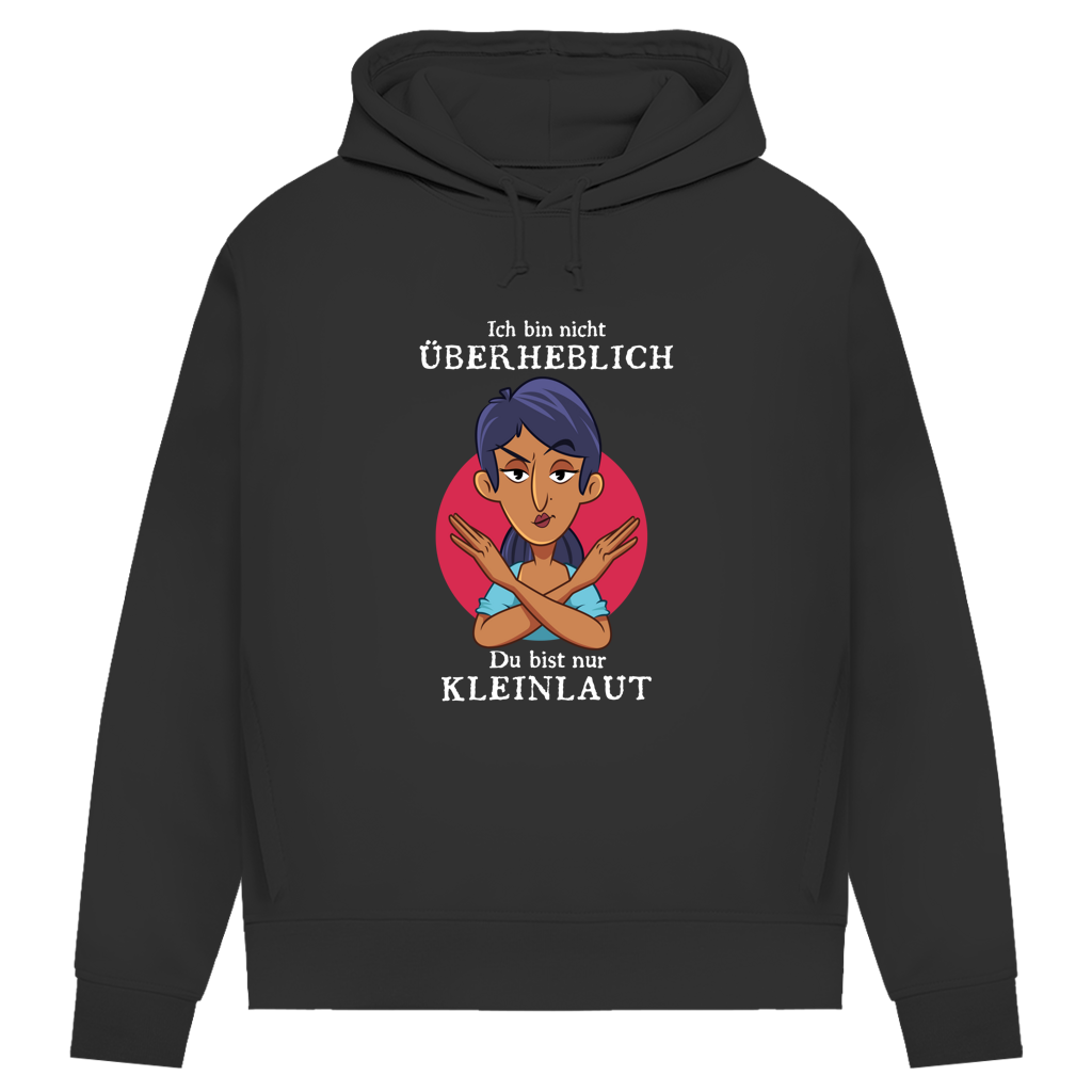 Damen Premium Bio Hoodie Ich bin nicht überheblich. Du bist nur kleinlaut