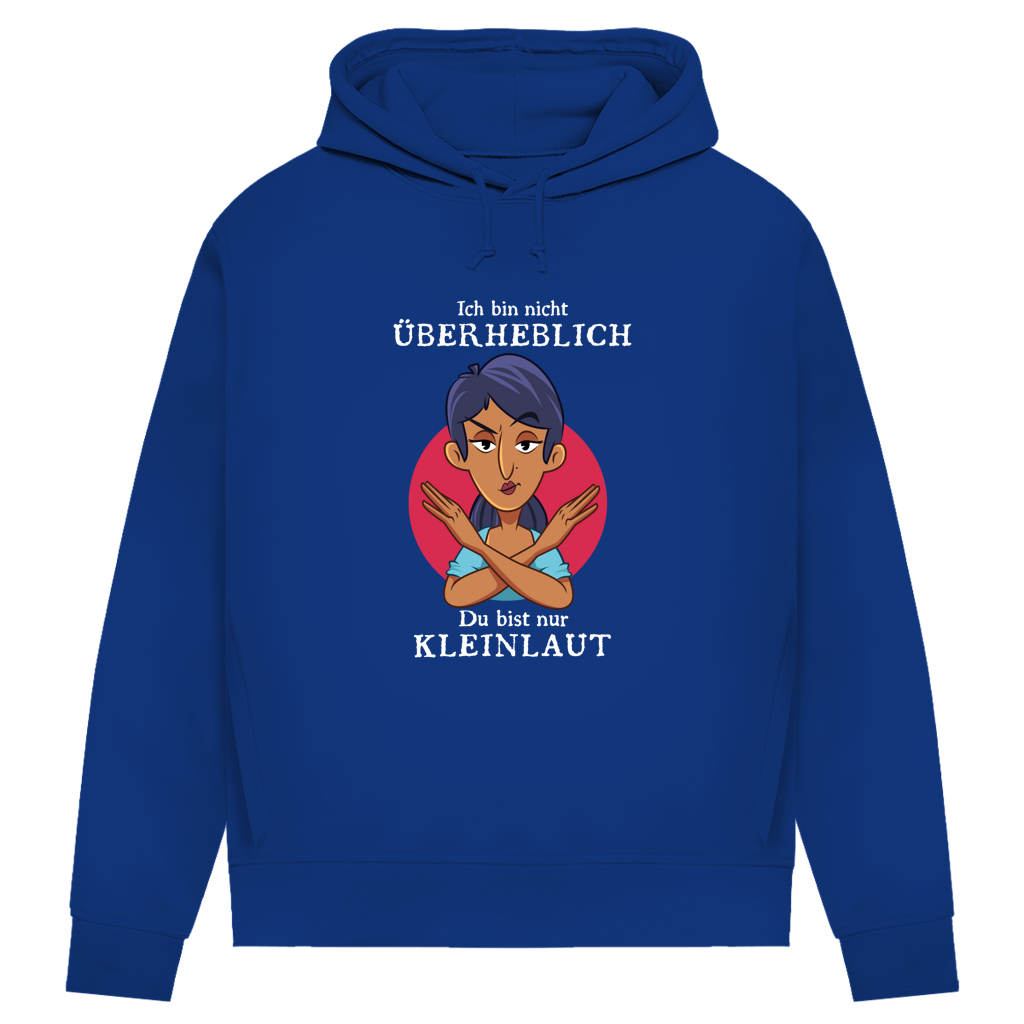 Damen Premium Bio Hoodie Ich bin nicht überheblich. Du bist nur kleinlaut