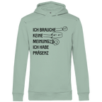 Herren Premium Bio Hoodie Ich brauche keine Meinung. Ich habe Präsenz