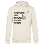 Herren Premium Bio Hoodie Ich brauche keine Meinung. Ich habe Präsenz
