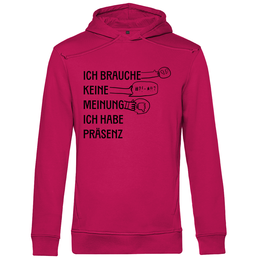 Herren Premium Bio Hoodie Ich brauche keine Meinung. Ich habe Präsenz