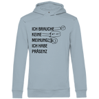 Herren Premium Bio Hoodie Ich brauche keine Meinung. Ich habe Präsenz
