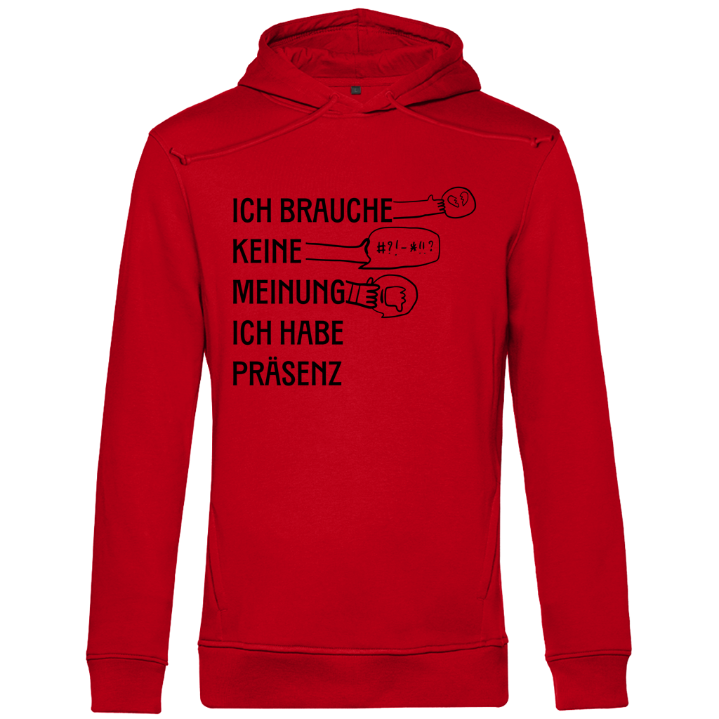 Herren Premium Bio Hoodie Ich brauche keine Meinung. Ich habe Präsenz