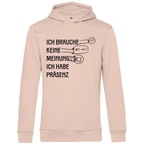 Herren Premium Bio Hoodie Ich brauche keine Meinung. Ich habe Präsenz