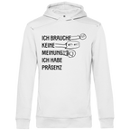 Herren Premium Bio Hoodie Ich brauche keine Meinung. Ich habe Präsenz