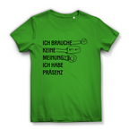 Damen Premium Bio T-Shirt Ich brauche keine Meinung. Ich habe Präsenz
