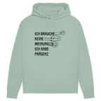 Damen Premium Bio Hoodie Ich brauche keine Meinung. Ich habe Präsenz