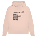 Damen Premium Bio Hoodie Ich brauche keine Meinung. Ich habe Präsenz