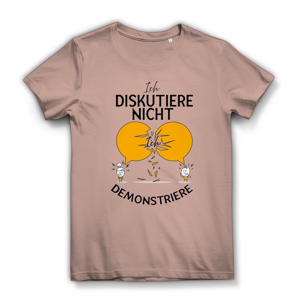 Damen Premium Bio T-Shirt Ich diskutiere nicht. Ich demonstriere