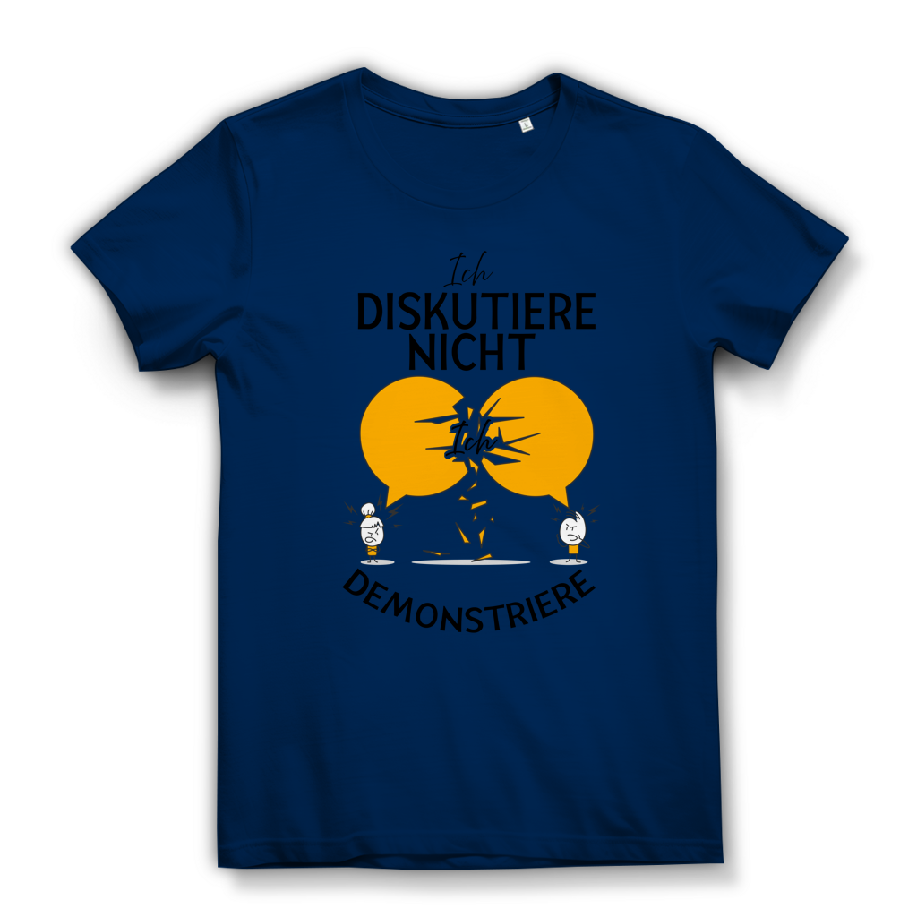 Damen Premium Bio T-Shirt Ich diskutiere nicht. Ich demonstriere