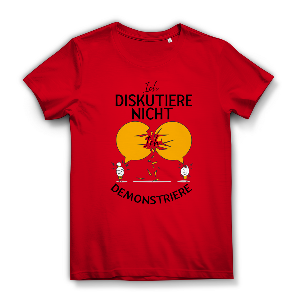 Damen Premium Bio T-Shirt Ich diskutiere nicht. Ich demonstriere