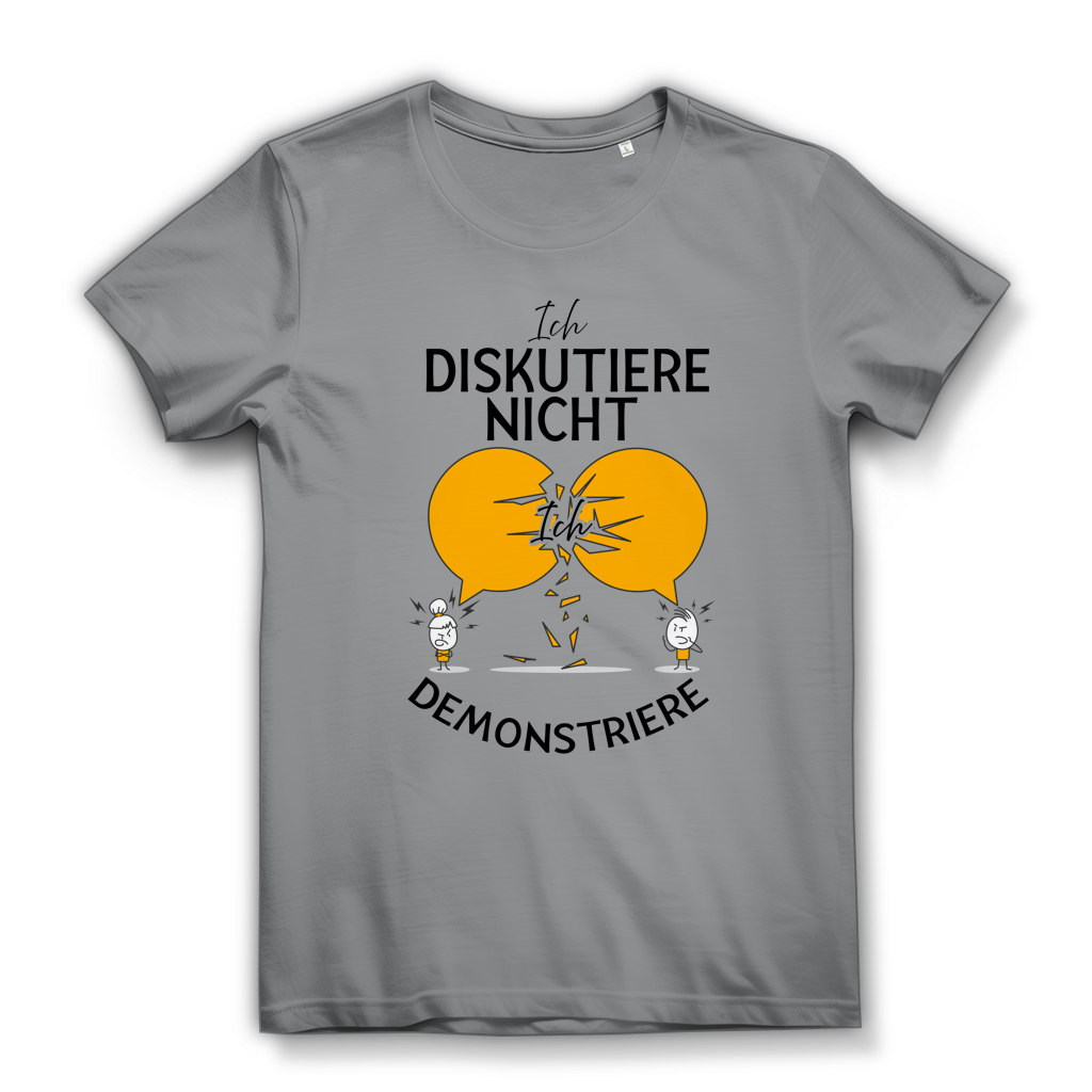 Damen Premium Bio T-Shirt Ich diskutiere nicht. Ich demonstriere