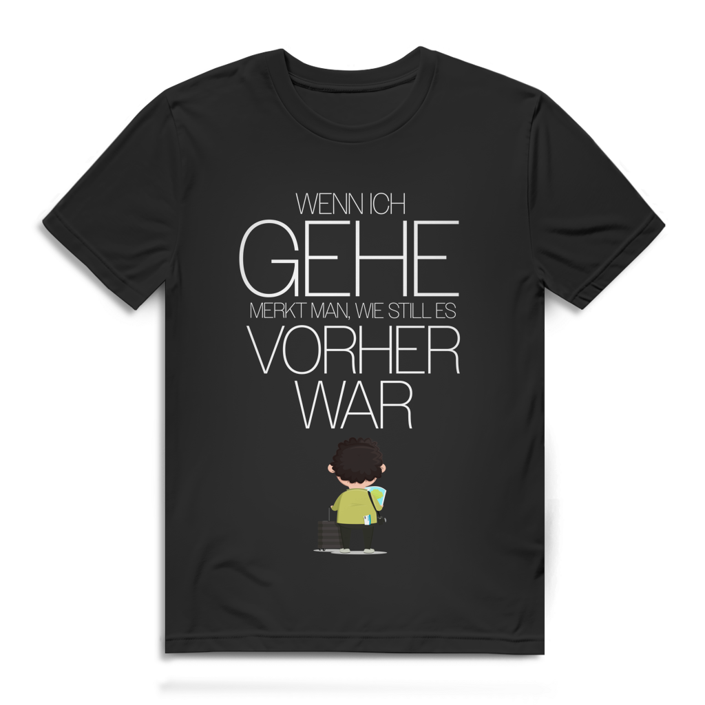 Herren Premium Bio T-Shirt Wenn ich gehe, merkt man, wie still es vorher war