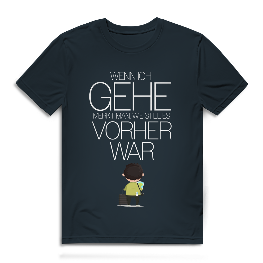 Herren Premium Bio T-Shirt Wenn ich gehe, merkt man, wie still es vorher war