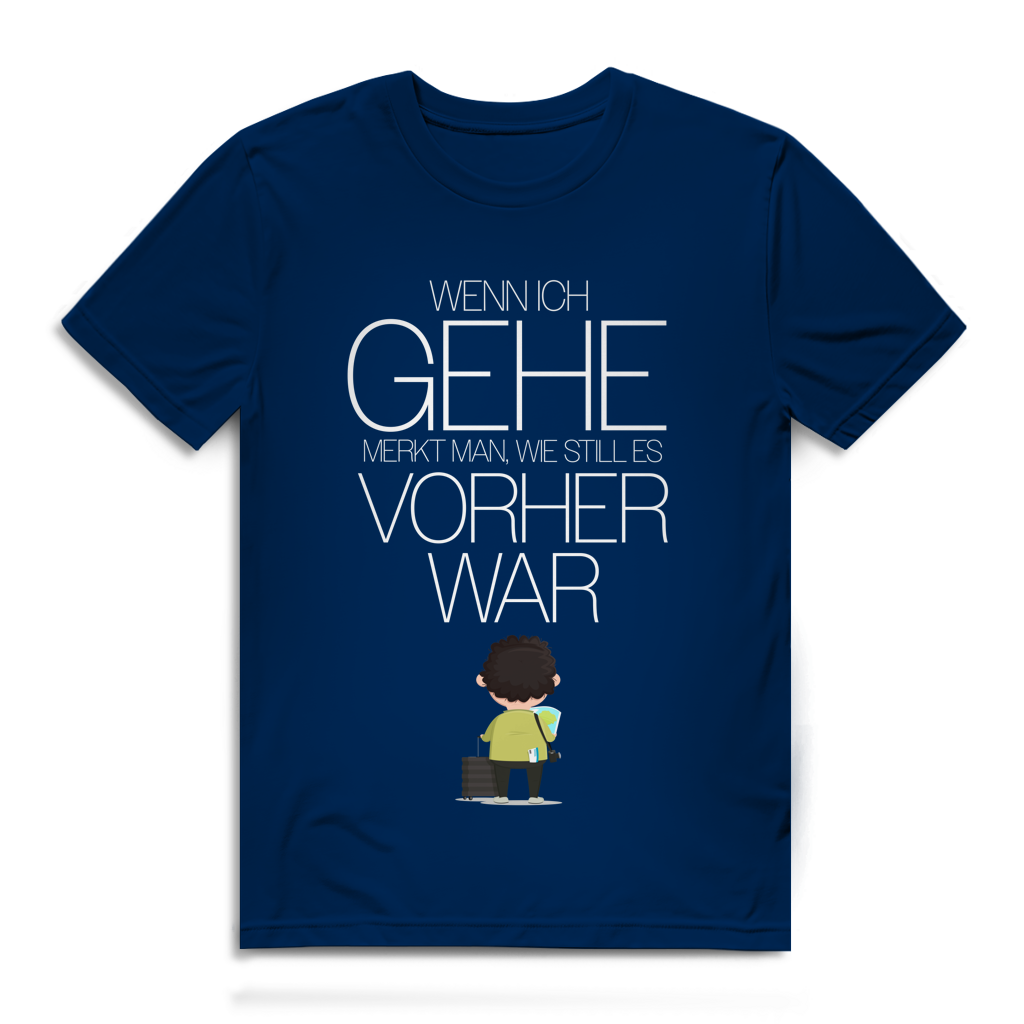 Herren Premium Bio T-Shirt Wenn ich gehe, merkt man, wie still es vorher war