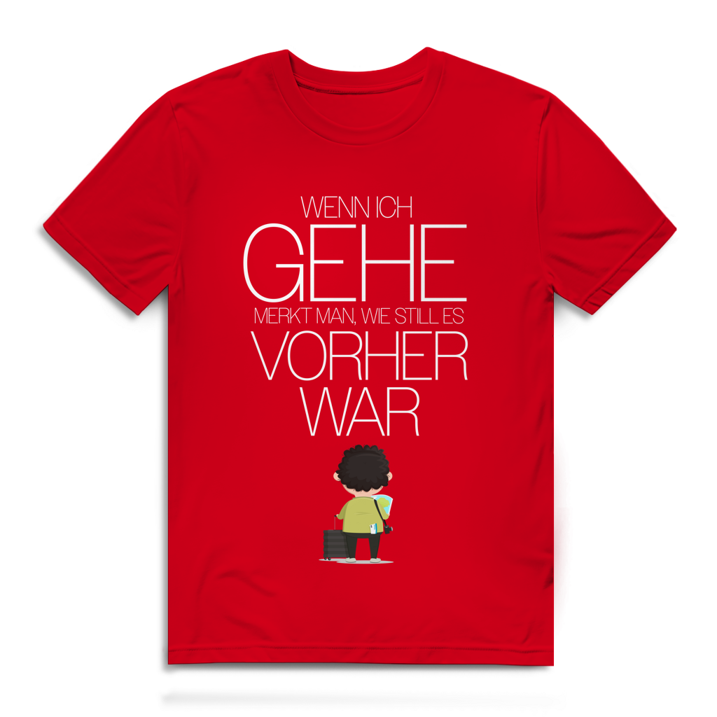 Herren Premium Bio T-Shirt Wenn ich gehe, merkt man, wie still es vorher war