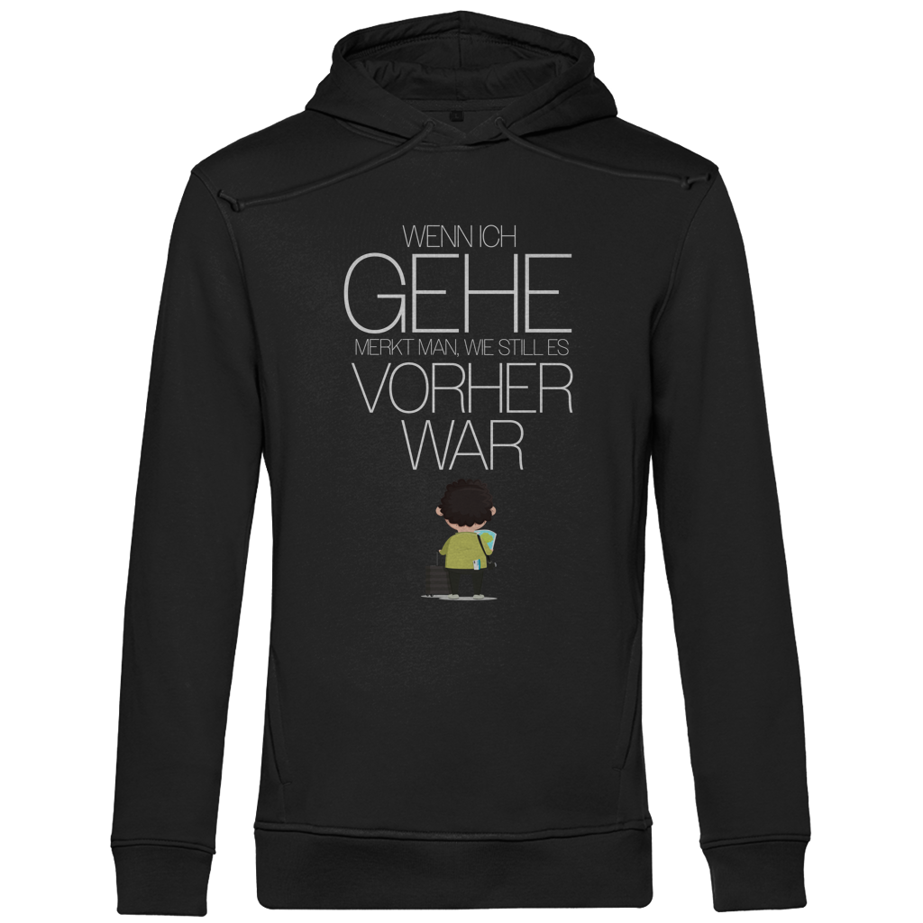 Herren Premium Bio Hoodie Wenn ich gehe, merkt man, wie still es vorher war