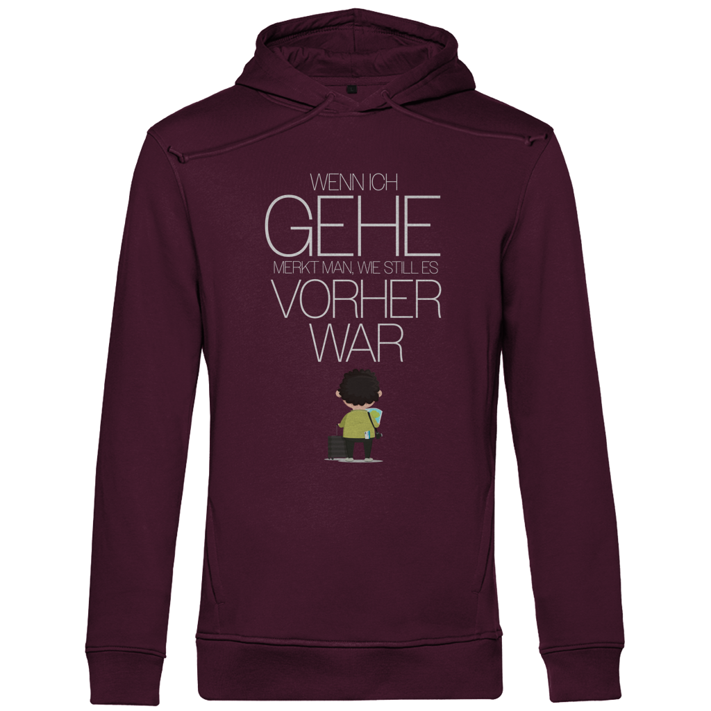 Herren Premium Bio Hoodie Wenn ich gehe, merkt man, wie still es vorher war
