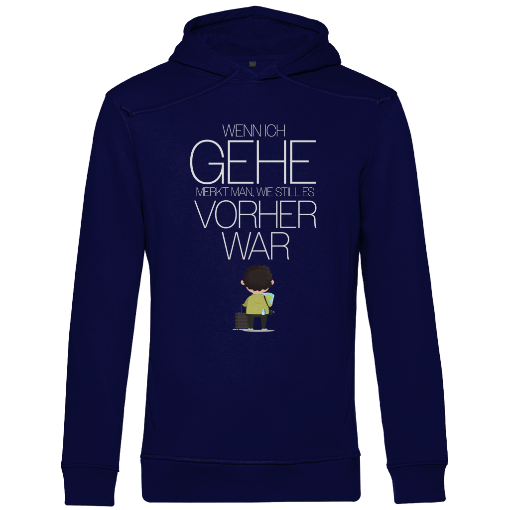 Herren Premium Bio Hoodie Wenn ich gehe, merkt man, wie still es vorher war