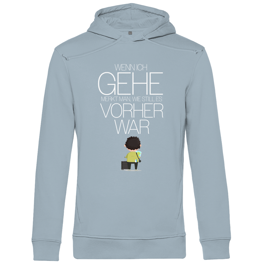 Herren Premium Bio Hoodie Wenn ich gehe, merkt man, wie still es vorher war
