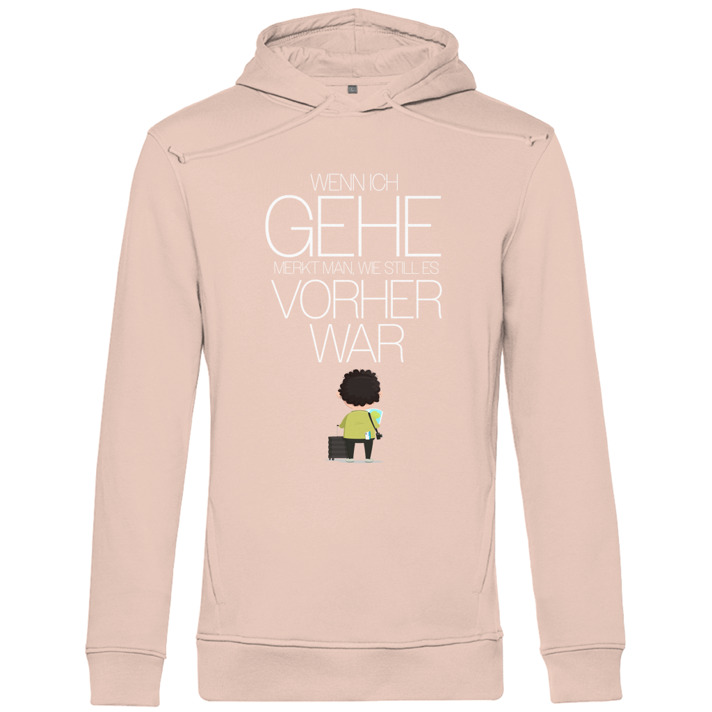 Herren Premium Bio Hoodie Wenn ich gehe, merkt man, wie still es vorher war
