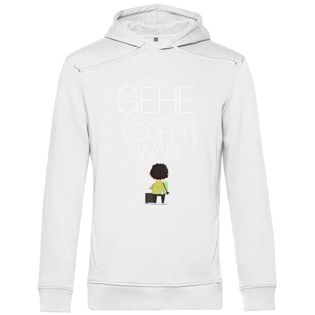 Herren Premium Bio Hoodie Wenn ich gehe, merkt man, wie still es vorher war