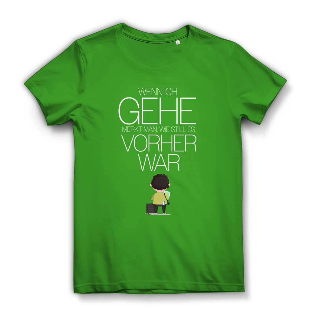 Damen Premium Bio T-Shirt Wenn ich gehe, merkt man, wie still es vorher war