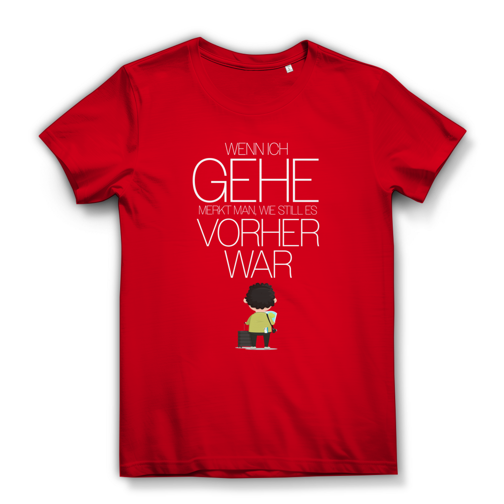 Damen Premium Bio T-Shirt Wenn ich gehe, merkt man, wie still es vorher war