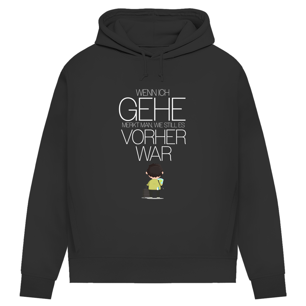 Damen Premium Bio Hoodie Wenn ich gehe, merkt man, wie still es vorher war