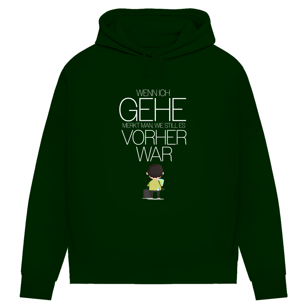 Damen Premium Bio Hoodie Wenn ich gehe, merkt man, wie still es vorher war