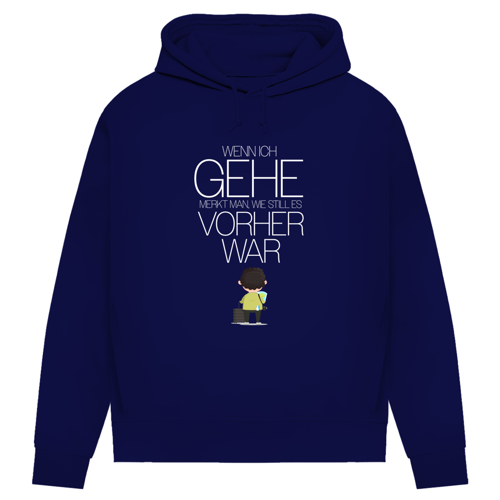 Damen Premium Bio Hoodie Wenn ich gehe, merkt man, wie still es vorher war