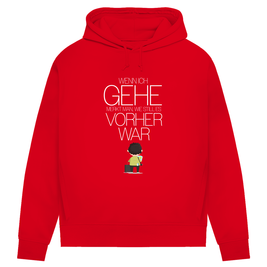 Damen Premium Bio Hoodie Wenn ich gehe, merkt man, wie still es vorher war