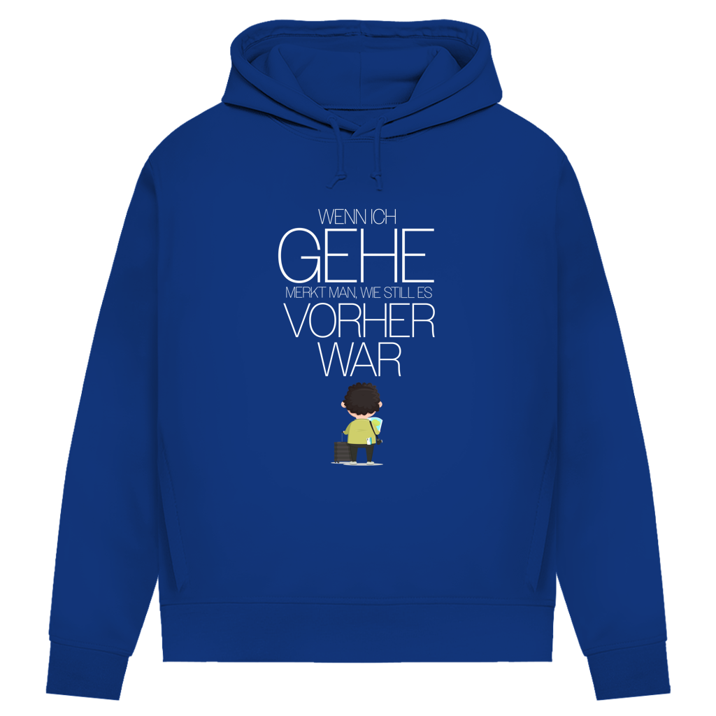 Damen Premium Bio Hoodie Wenn ich gehe, merkt man, wie still es vorher war