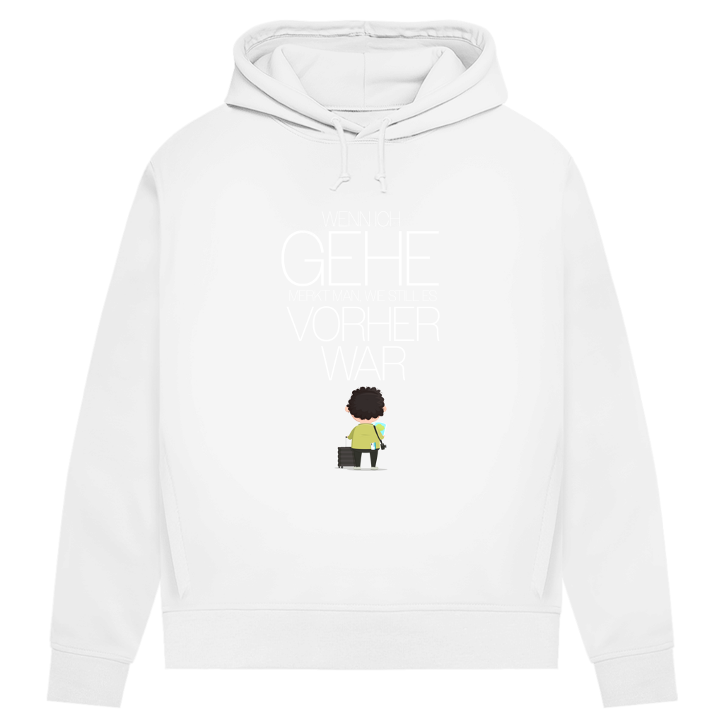Damen Premium Bio Hoodie Wenn ich gehe, merkt man, wie still es vorher war