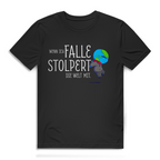 Herren Premium Bio T-Shirt Wenn ich falle, stolpert die Welt mit