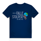Herren Premium Bio T-Shirt Wenn ich falle, stolpert die Welt mit